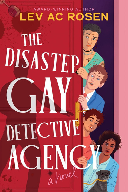 The Disaster Gay Detective Agency (A Novel) by Lev AC Rosen, 9781464252853