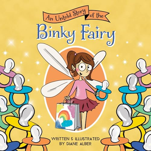 An Untold Story of the Binky Fairy by Diane Alber, 9781464259685