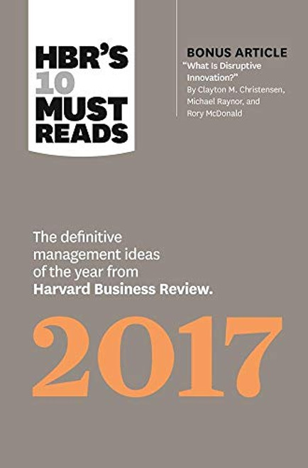 HBR's 10 Must Reads 2017 by Harvard Business Review, Clayton M. Christensen, Adam Grant, Vijay Govindarajan, Thomas H. Davenport, 9781633694620