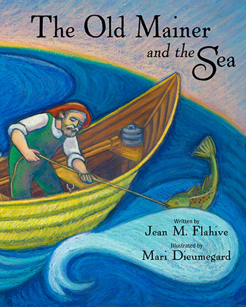 The Old Mainer and the Sea by Mari Dieumegard, Jean Flahive, 9781934031193