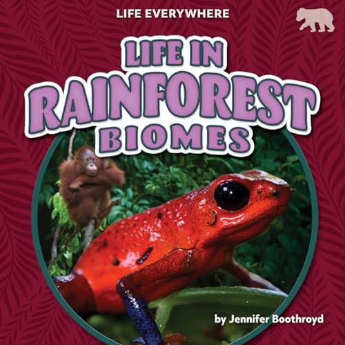 Life in Rainforest Biomes by Jennifer Boothroyd, 9798895775745