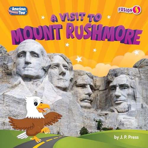 A Visit to Mount Rushmore by J. P. Press, 9798895775967
