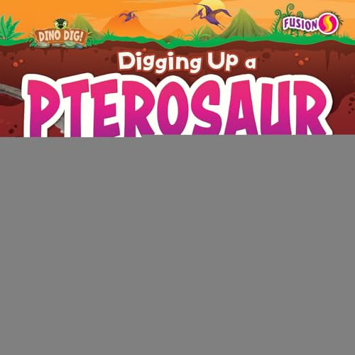 Digging Up a Pterosaur by Sloane Hughes, 9798895776001