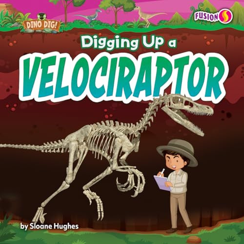 Digging Up a Velociraptor by Sloane Hughes, 9798895776032