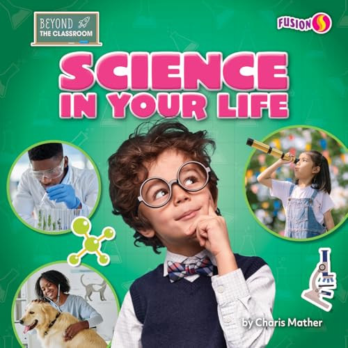 Science in Your Life by Charis Mather, 9798895776100