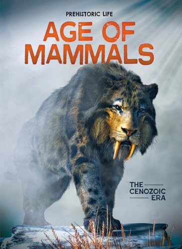 Age of Mammals (The Cenozoic Era) by Dougal Dixon, 9798895777404