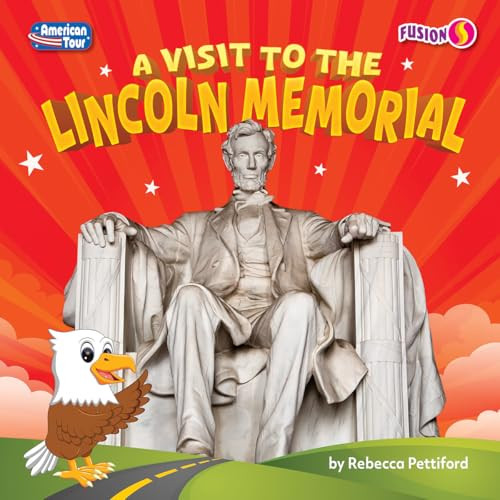 A Visit to the Lincoln Memorial - 9798895777749 by Rebecca Pettiford