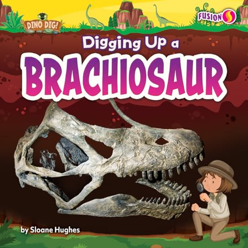 Digging Up a Brachiosaur - 9798895777787 - 9798895777787 by Sloane Hughes, N/A