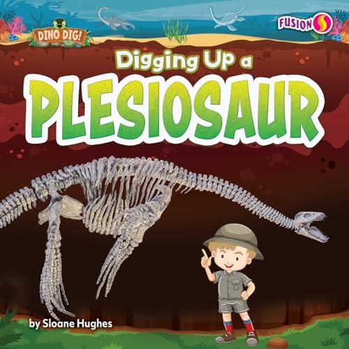 Digging Up a Plesiosaur - 9798895777794 - 9798895777794 by Sloane Hughes, N/A
