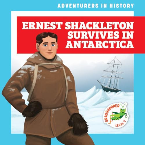 Ernest Shackleton Survives in Antarctica - 9798896621768 by Janie Havemeyer, Cesar Samaniego, 9798896621768