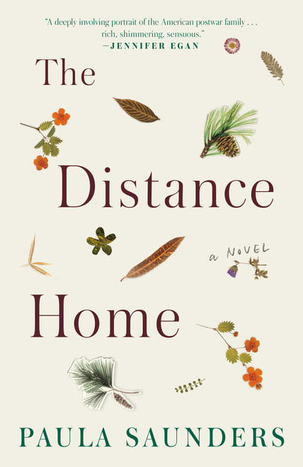 The Distance Home (A Novel) by Paula Saunders, 9780525508762