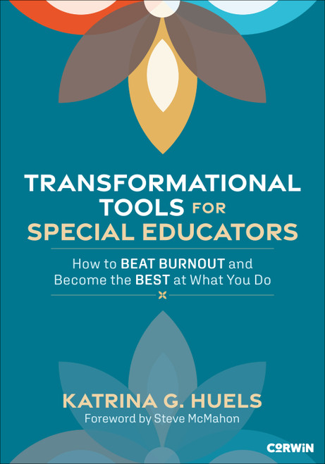 Transformational Tools for Special Educators (How to Beat Burnout and Become the Best at What You Do) by Katrina G. Huels, 9798348834975