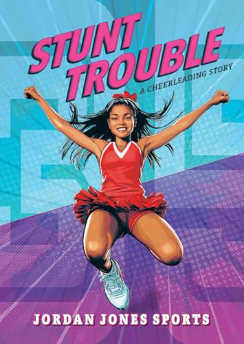 Stunt Trouble (A Cheerleading Story) by Jordan Jones, 9798899131004