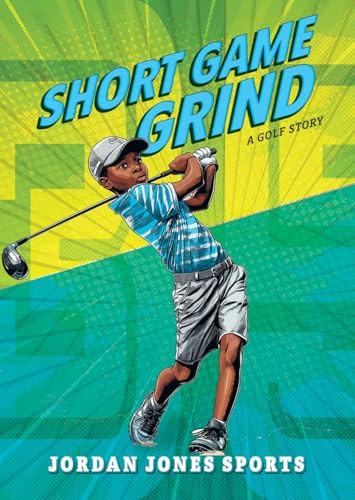 Short Game Grind (A Golf Story) by Jordan Jones, 9798899131011