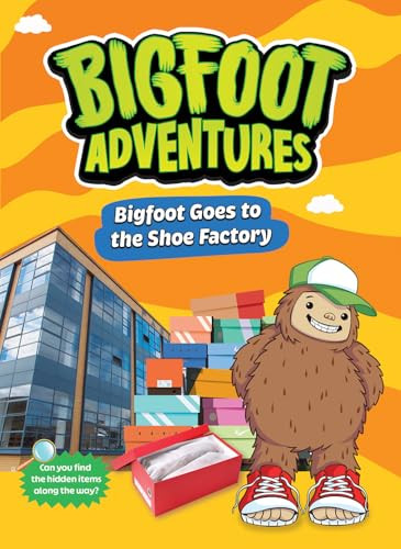 Bigfoot Goes to the Shoe Factory by E. Norm Usfoot, Bobbie Houser, 9798899131059