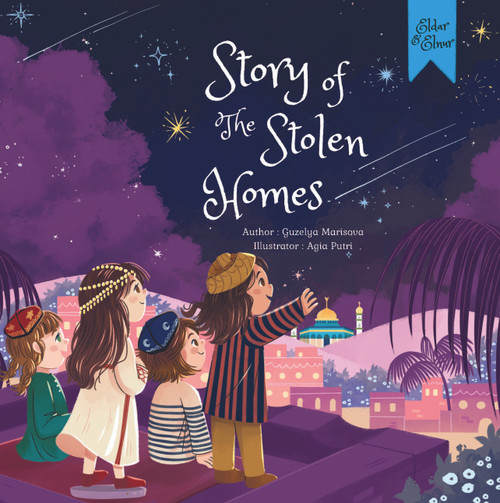 Story of the Stolen Homes (An Unforgettable Journey to Palestine) by Guzelya Marisova, Agia Putri, 9781835920442