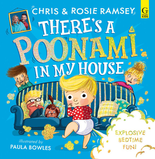 There's a Poonami in My House (The hilarious picture book from podcast stars and Sunday Times No 1 bestselling authors, Chris and Rosie Ramsey) by Chris Ramsey, Rosie Ramsey, Paula Bowles, 9781398534902