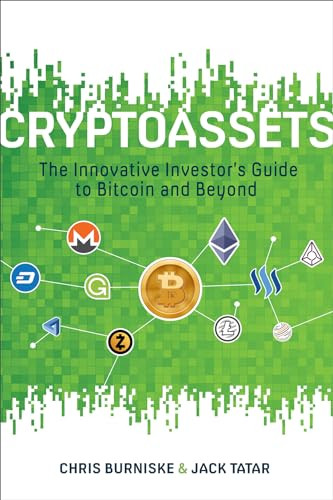 Cryptoassets: The Innovative Investor's Guide to Bitcoin and Beyond by Jack Tatar, Chris Burniske, 9781260026672