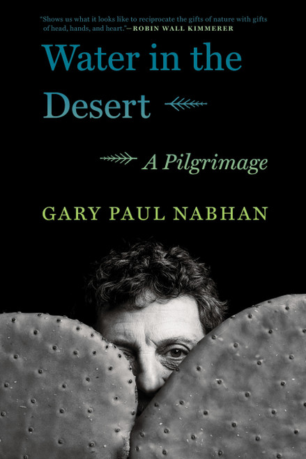 Water in the Desert (A Pilgrimage) by Gary Paul Nabhan, 9781571311696