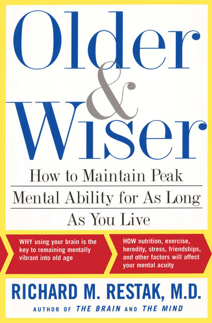 OLDER AND WISER by Richard Restak, 9781476792880