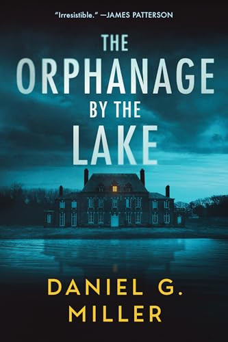 The Orphanage by the Lake by Daniel G. Miller, 9781464246364