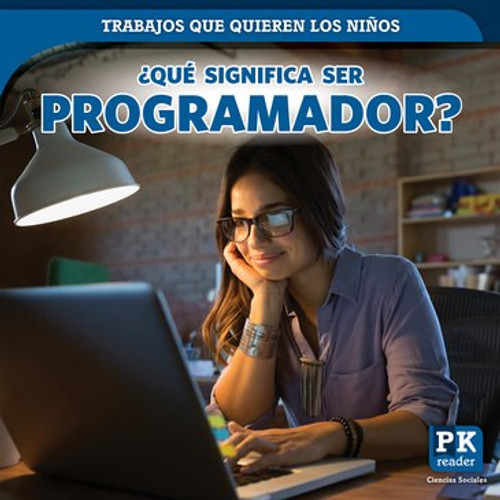 ¿Qué significa ser programador? (What's It Really Like to Be a Coder?) (Spanish Edition) by Christine Honders, 9781725305588