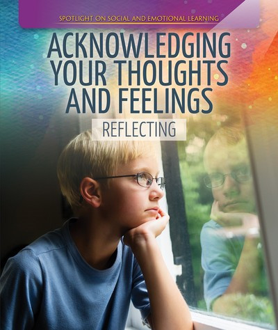 Acknowledging Your Thoughts and Feelings: Reflecting by Rachael Morlock, 9781725306479