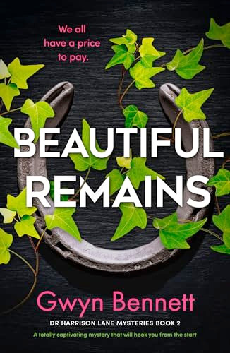Beautiful Remains (A totally captivating mystery that will hook you from the start) by Gwyn Bennett, 9781805080183