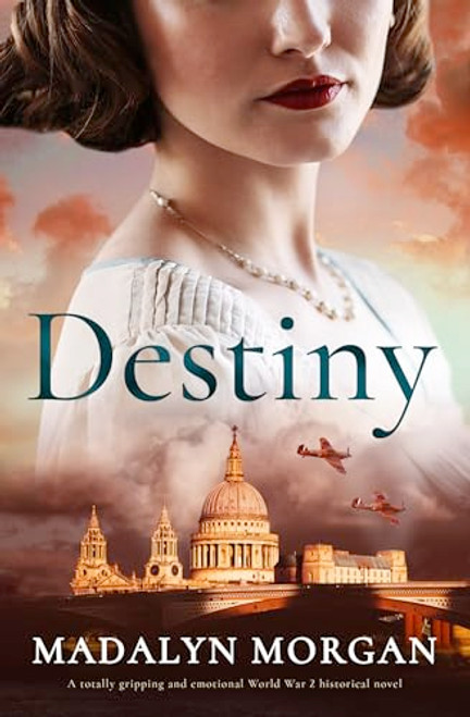 Destiny (A totally gripping and emotional World War 2 historical novel) by Madalyn Morgan, 9781805080121