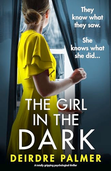 The Girl in the Dark (A totally unputdownable emotional drama) by Deirdre Palmer, 9781805080749