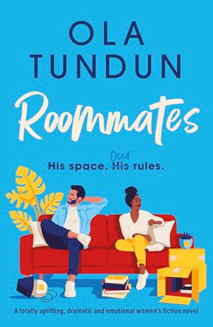 Roommates (A totally uplifting, dramatic and emotional women's fiction novel) by Ola Tundun, 9781805080817