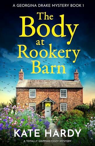 The Body at Rookery Barn (A totally gripping cozy mystery) by Kate Hardy, 9781805080848