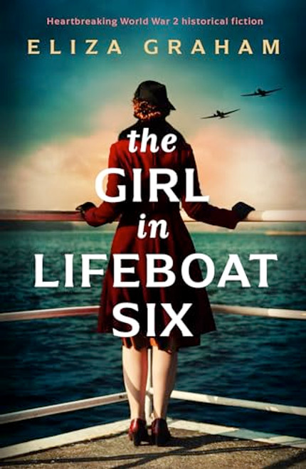 The Girl in Lifeboat Six (Heartbreaking World War 2 historical fiction) by Eliza Graham, 9781805081012