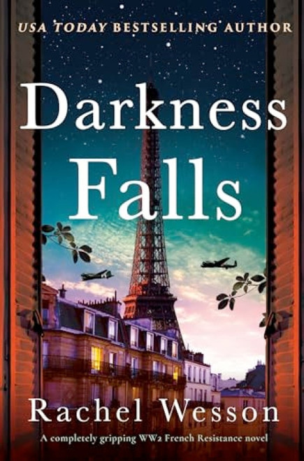 Darkness Falls (A completely gripping WW2 French Resistance novel about twin sisters) by Rachel Wesson, 9781805081296