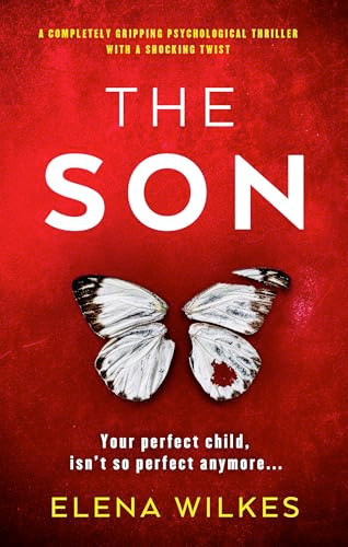The Son (A completely gripping psychological thriller with a shocking twist) by Elena Wilkes, 9781805082637