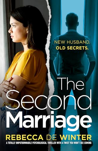 The Second Marriage (A totally unputdownable psychological thriller with a twist you won't see coming!) by Rebecca de Winter, 9781805083320