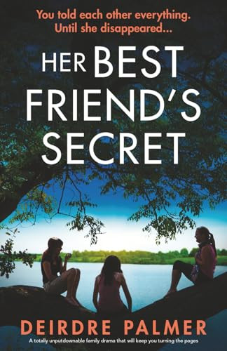 Her Best Friend's Secret (A totally unputdownable family drama that will keep you turning the pages) by Deirdre Palmer, 9781805083504