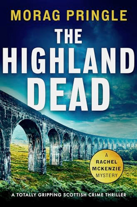 The Highland Dead (A totally gripping Scottish crime thriller) by Morag Pringle, 9781805083627