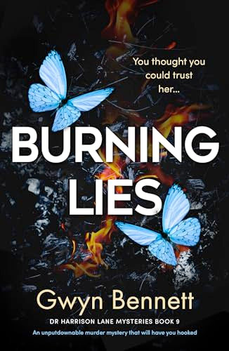 Burning Lies (An unputdownable murder mystery that will have you hooked) by Gwyn Bennett, 9781805083771