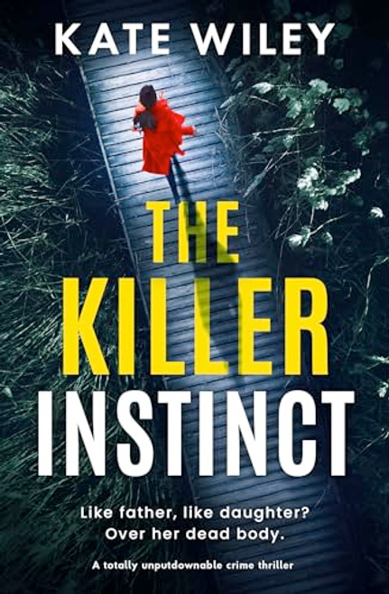 The Killer Instinct (A totally unputdownable crime thriller) by Kate Wiley, 9781805084471