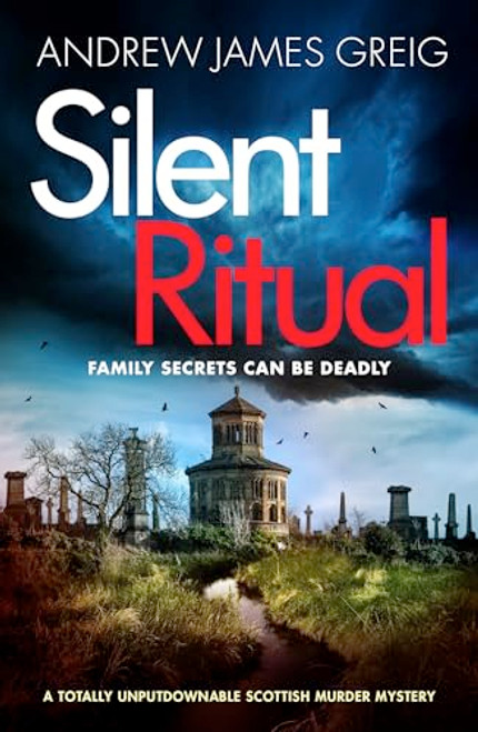 Silent Ritual (A totally unputdownable Scottish murder mystery) by Andrew James Greig, 9781805084815