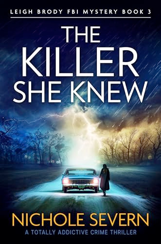 The Killer She Knew (A totally addictive crime thriller) by Nichole Severn, 9781805085072