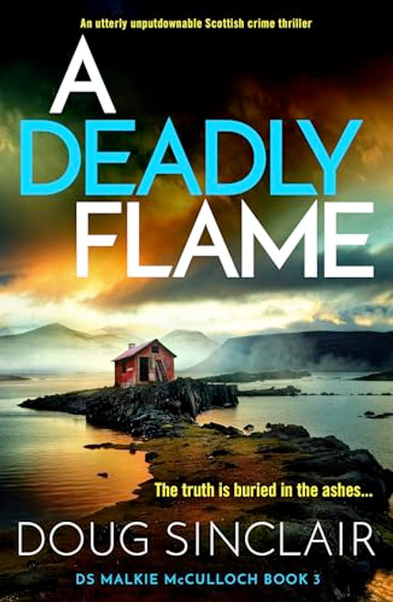 A Deadly Flame (An utterly unputdownable Scottish crime thriller) by Doug Sinclair, 9781805085133
