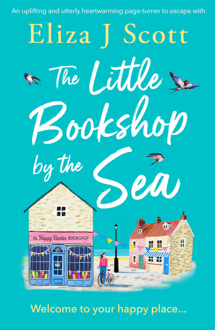 The Little Bookshop by the Sea (An uplifting and utterly heartwarming page-turner to escape with) by Eliza J Scott, 9781805085393