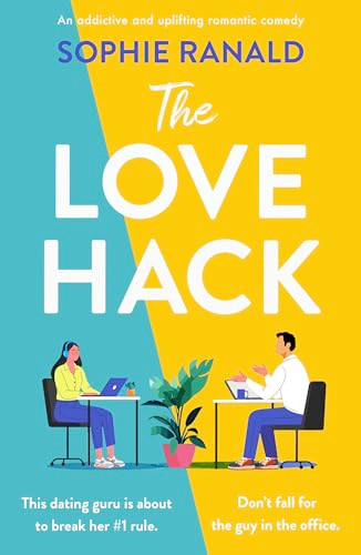 The Love Hack (An addictive and uplifting romantic comedy) by Sophie Ranald, 9781805086055