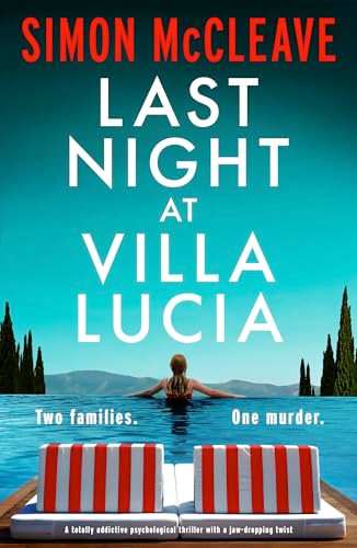 Last Night at Villa Lucia (A totally addictive psychological thriller with a jaw-dropping twist) by Simon McCleave, 9781805086086