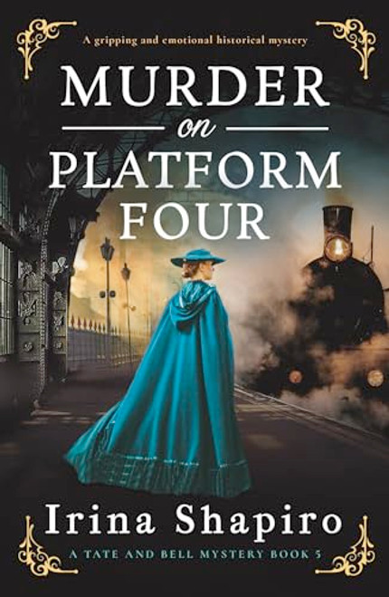 Murder on Platform Four (A gripping and emotional historical mystery) by Irina Shapiro, 9781805086666
