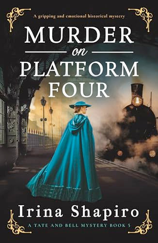 Murder on Platform Four (A gripping and emotional historical mystery) by Irina Shapiro, 9781805086666