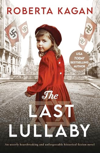 The Last Lullaby (An utterly heartbreaking and unforgettable historical fiction novel) by Roberta Kagan, 9781805087205