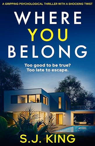 Where You Belong (A gripping psychological thriller with a shocking twist) by S.J. King, 9781805088233